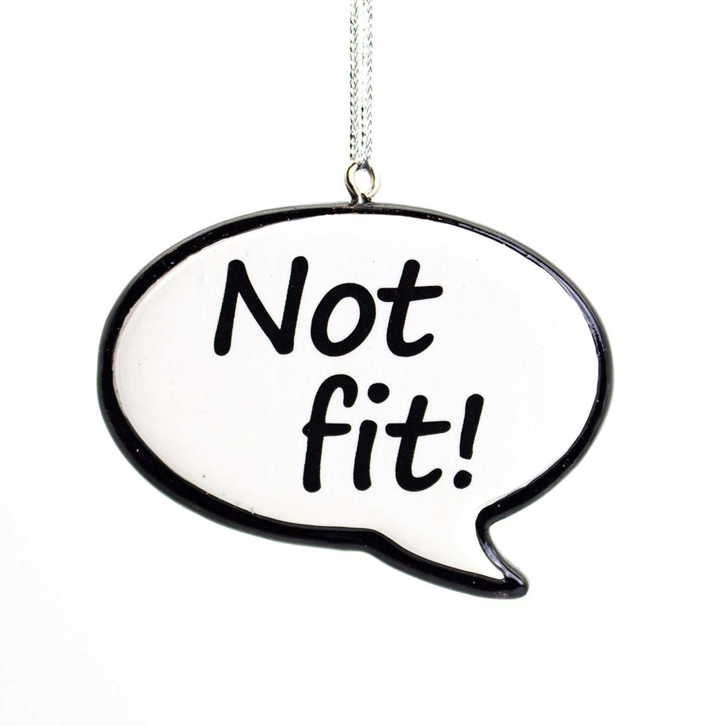 NL Sayings Speech Bubble Tree Ornament, Not Fit! ***COMING SOON!***