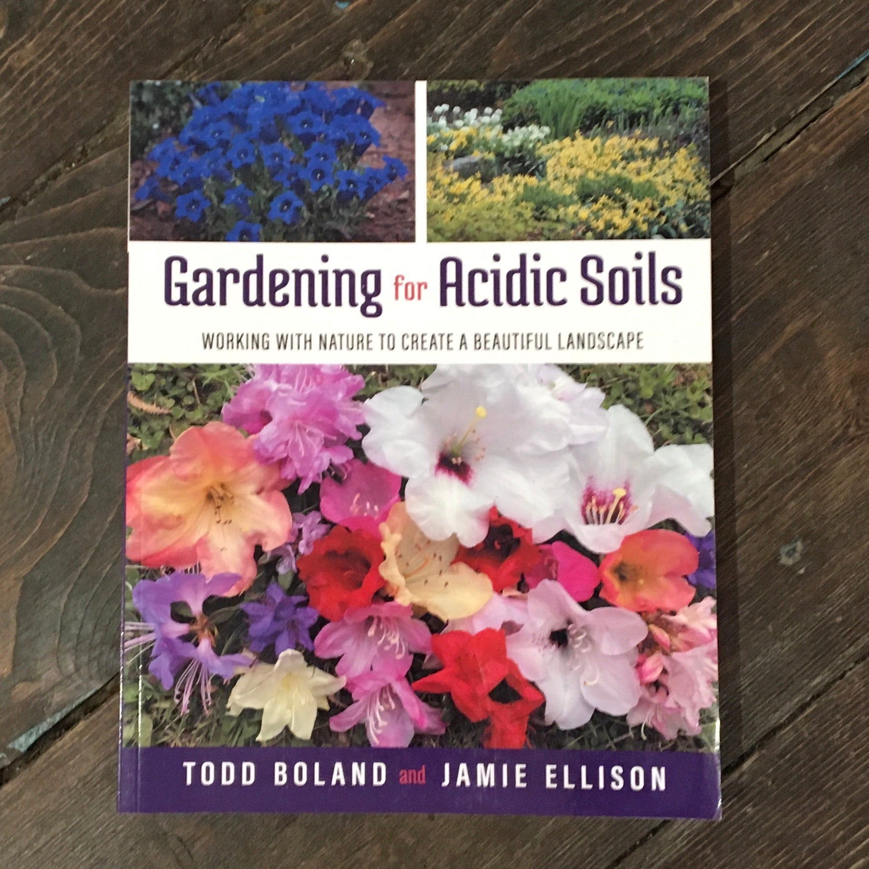 Gardening for Acidic Soils by Todd Boland & Jamie Elliston – R.O.W ...