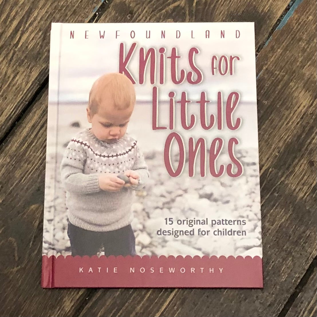 Knits for the Little Ones by Katie Noseworthy