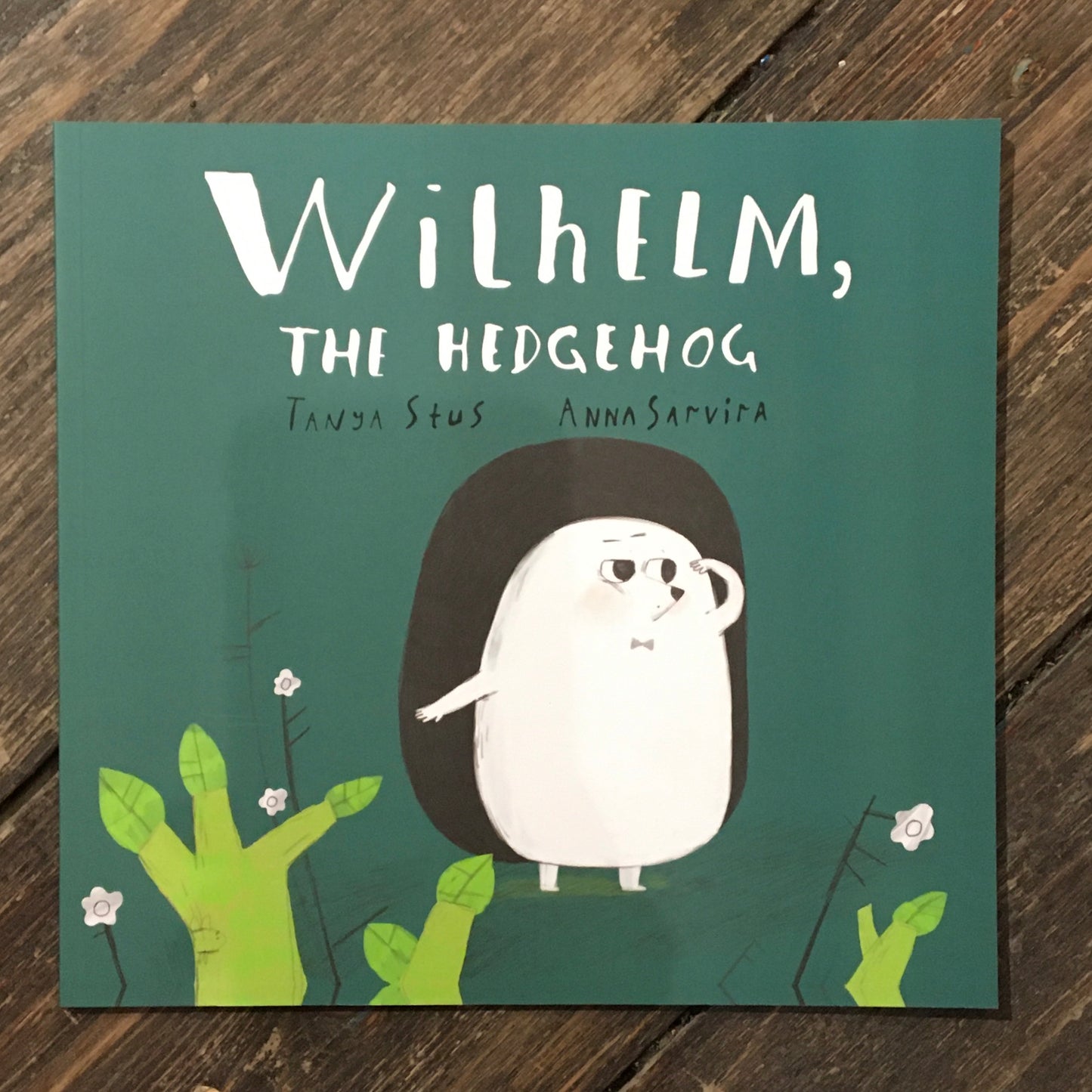 Wilhelm, the Hedgehog by Tanya Stus & Anna Sarvira