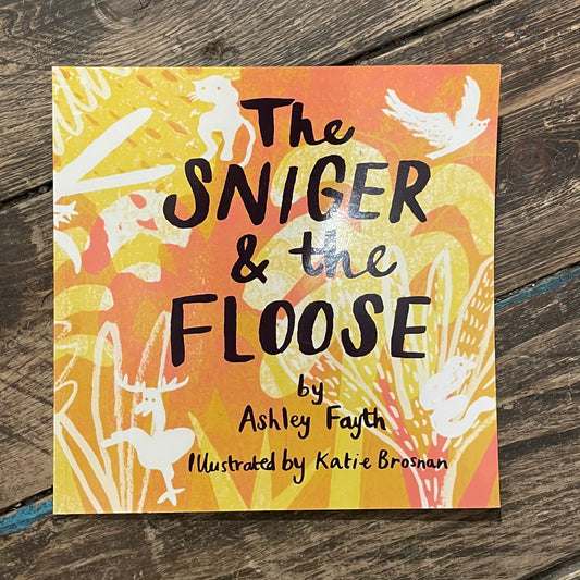 The Sniger & the Floose by Ashley Fayth
